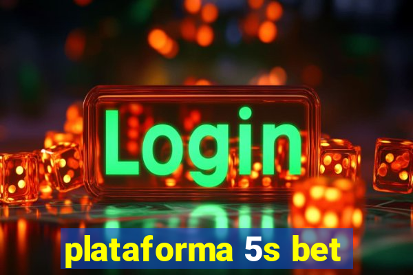 plataforma 5s bet